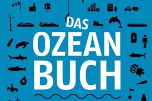 Das Ozean Buch Über die Bedrohung der Meere