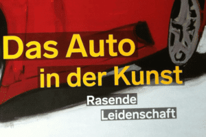 Das Auto in der Kunst Rasende Leidenschaft