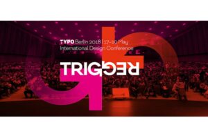 Typo Berlin 2018 Trigger