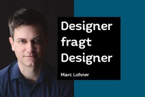 Designer fragt Designer – Marc Lohner Wenn die Faszination für das Thema Typografie groß genug ist, dann schafft man es auch durch die schwierige Anfangszeit.