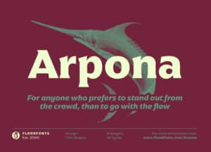 “Arpona” eine neue Schriftfamilie – entworfen von Felix Braden Für alle, die sich lieber von der Masse abheben, als mit dem Strom zu schwimmen