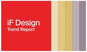 Neu: iF Design Trend Report 2022 Auf über 420 Seiten Megatrends im Design von heute  