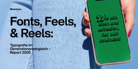 Monotype-Studie Fonts, Feels & Reels 2025