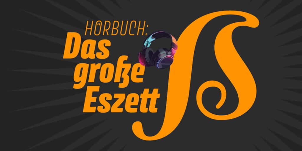 Das große Eszett Hörbuch
